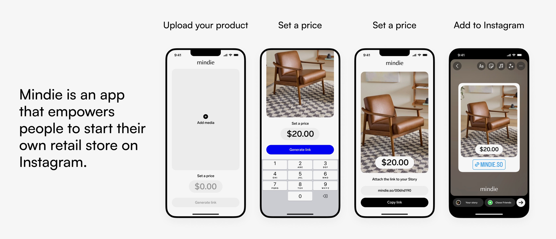 A product storyboard: Mindie is an app that empowers people to start their own retail store on Instagram, in four phone frames: upload your product, set a price, add to Instagram